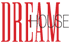 Dream House